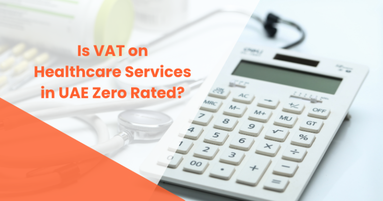 Is VAT on Healthcare Services in UAE Zero Rated?