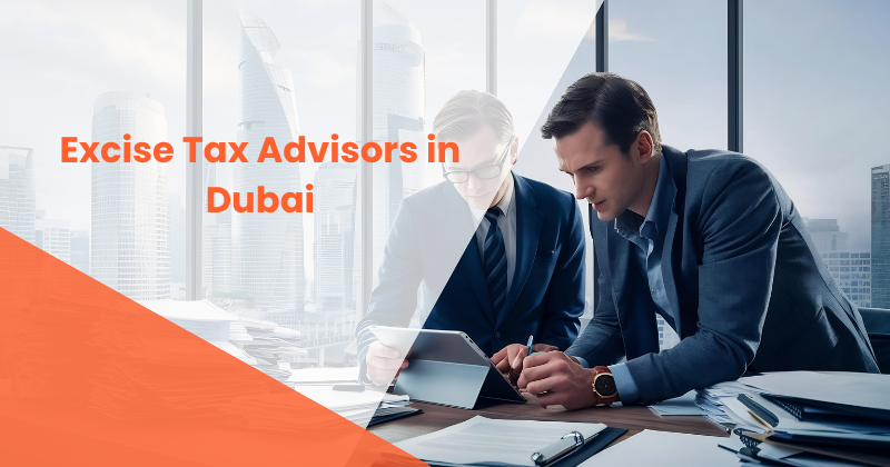 Excise Tax Advisors in Dubai