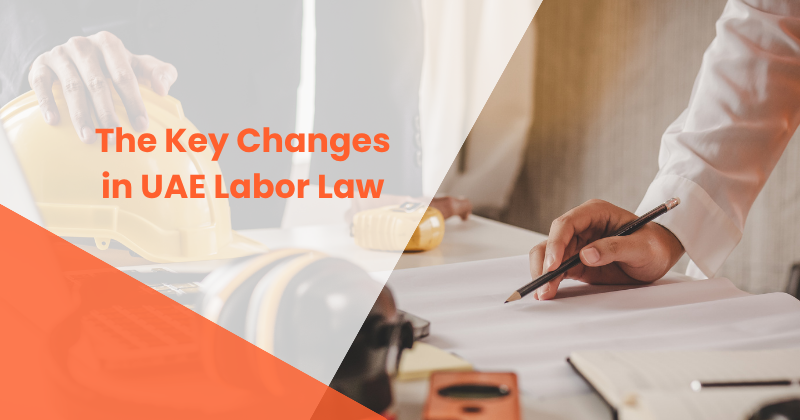 The Key Changes in UAE Labor Law
