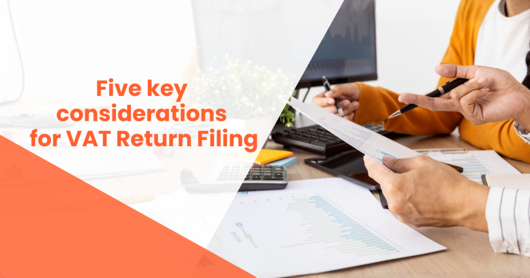 Five key considerations for VAT Return Filing for accurate VAT compliance and reporting
