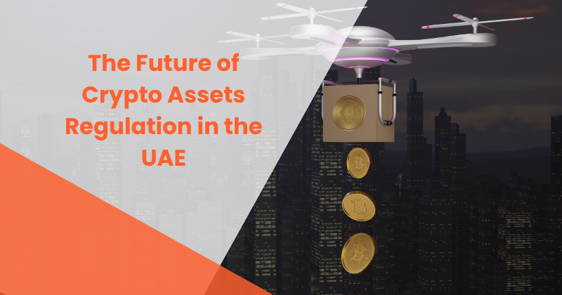 The Future of Crypto Assets Regulation in the UAE