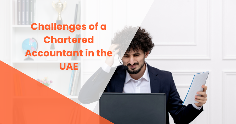 Challenges of a Chartered Accountant in the UAE