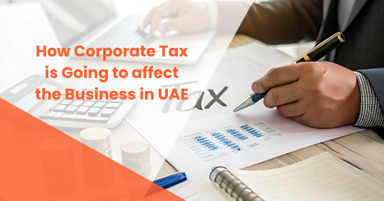 How Corporate Tax is Going to affect the Business in UAE