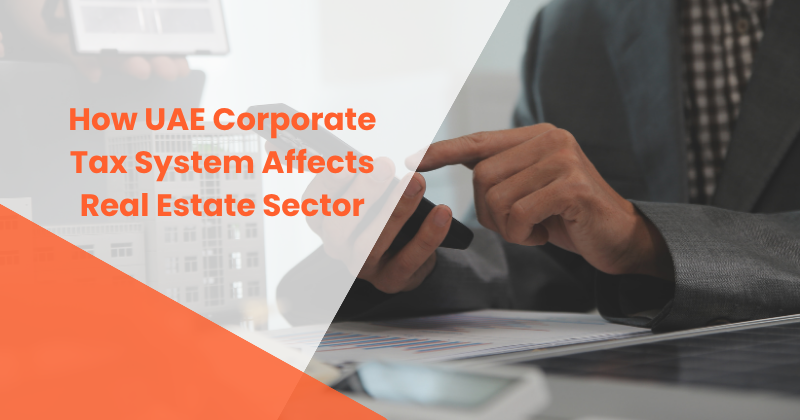 How UAE Corporate Tax System Affects Real Estate Sector