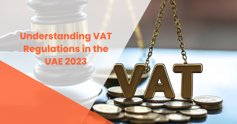 Understanding VAT Regulations in the UAE 2023