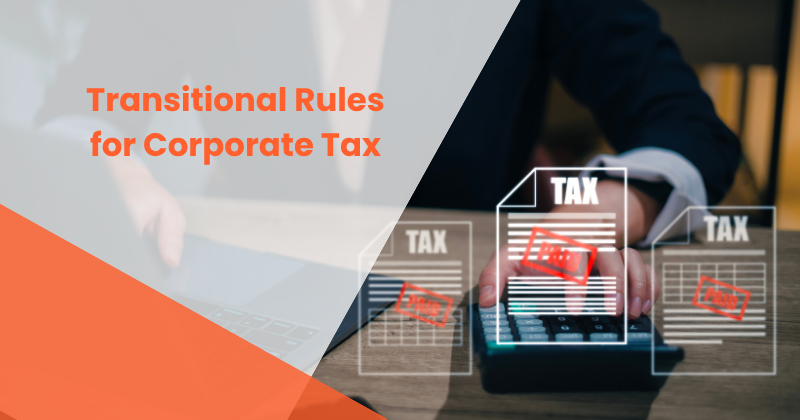 Transitional Rules for Corporate Tax