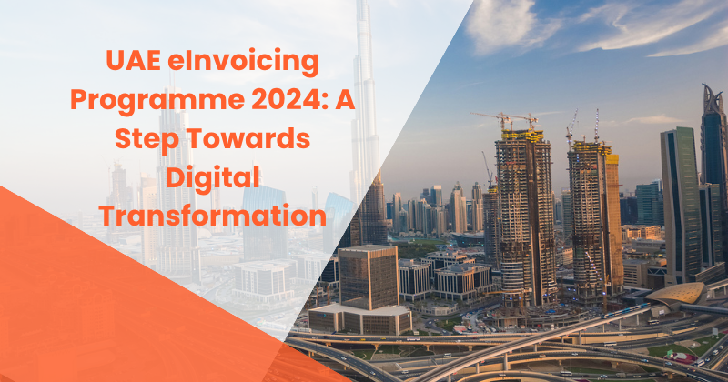UAE eInvoicing Programme 2024: A Step Towards Digital Transformation