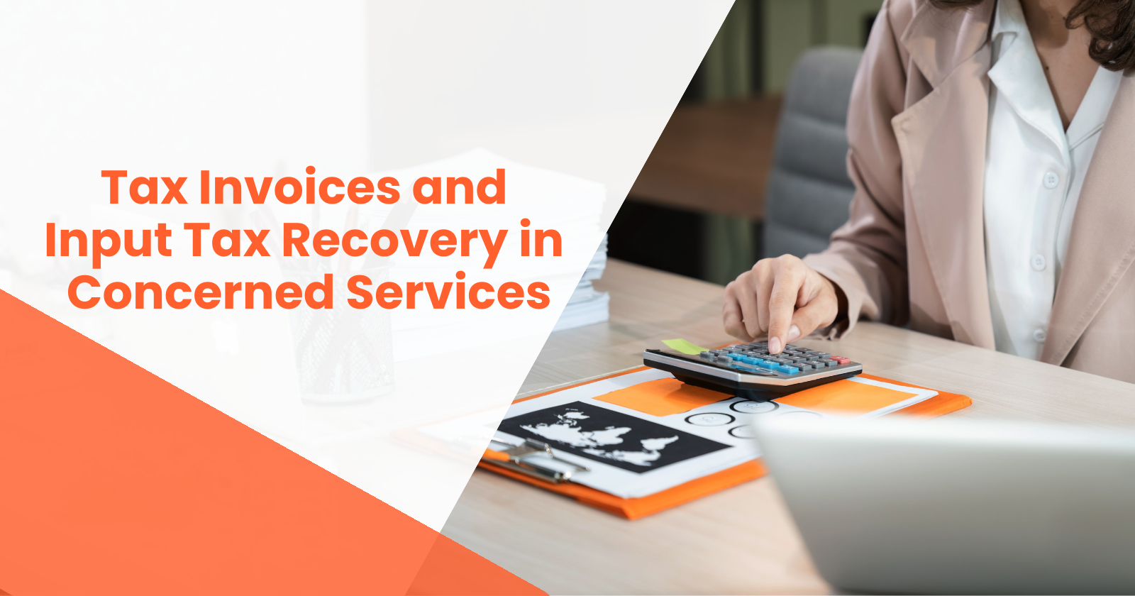 Person reviewing tax documents with a calculator, representing Tax Invoices and Input Tax Recovery in Concerned Services.