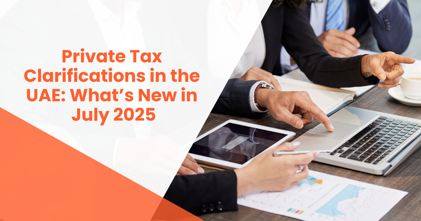 Business person analyzing financial documents with a laptop, highlighting Private Tax Clarifications in UAE 2025 Update.