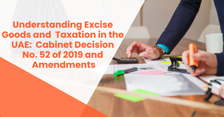 Documents and charts illustrating UAE excise tax rules under Cabinet Decision 52 of 2019 & 2025 Updates