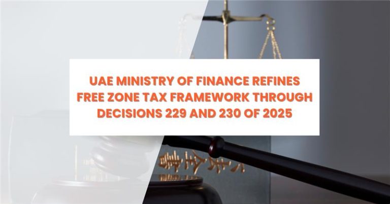 UAE Free Zone Tax Updates 2025 – Ministry of Finance Decisions 229 and 230 explained by RVG