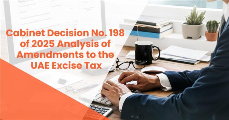 Cabinet Decision No. 198 of 2025 UAE Excise Tax Amendments explained for businesses