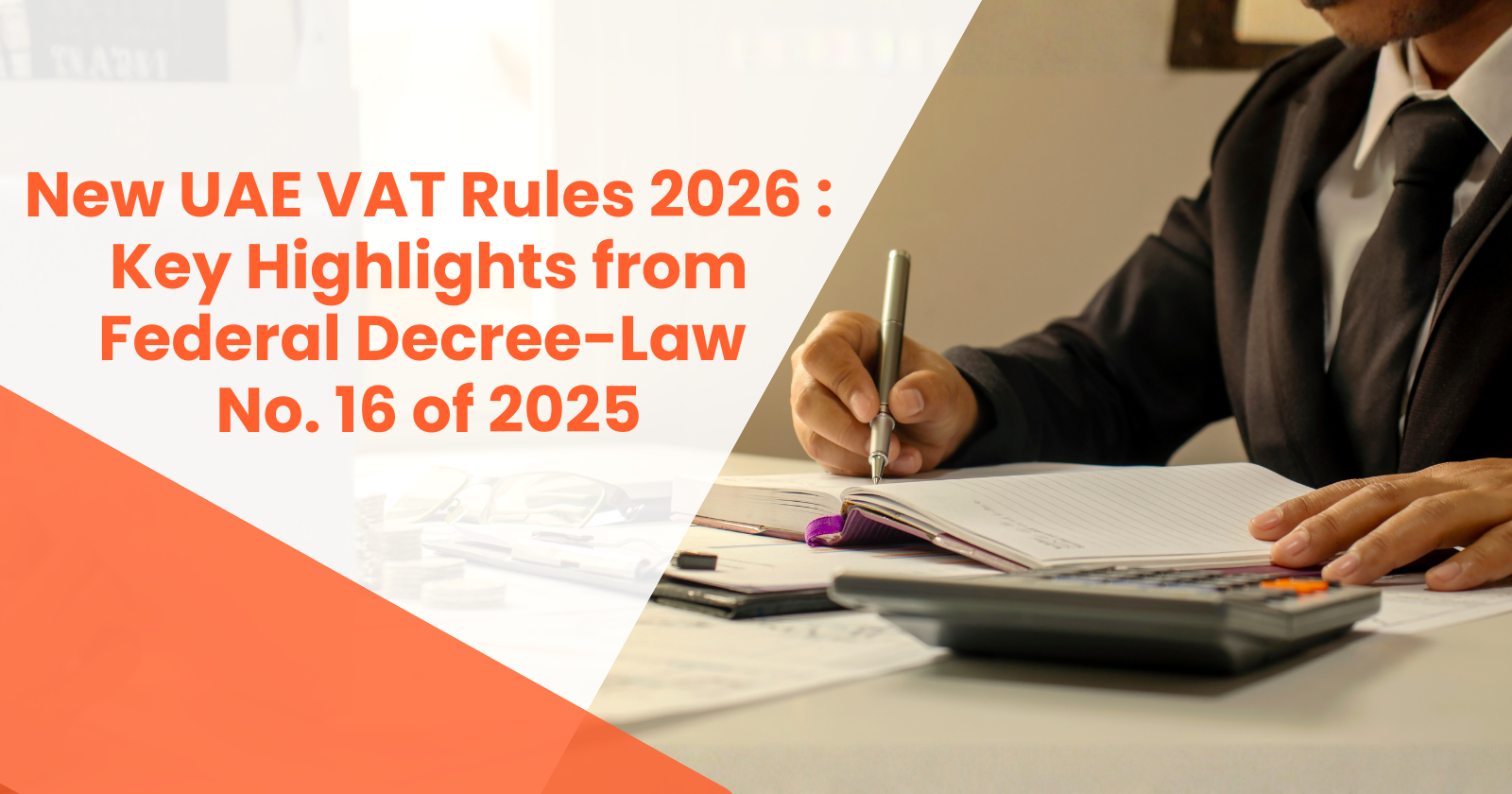 New UAE VAT Rules 2026 - Overview of Key Highlights from Federal Law No. 18 of 2022