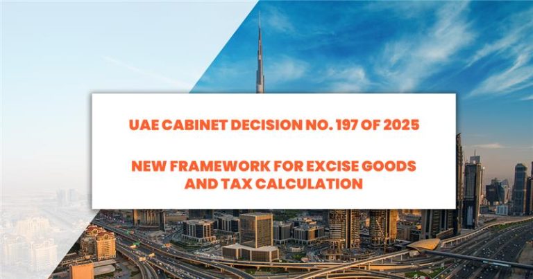UAE Excise Tax Update 2025: Cabinet Decision No. 197 impacting excise goods and compliance