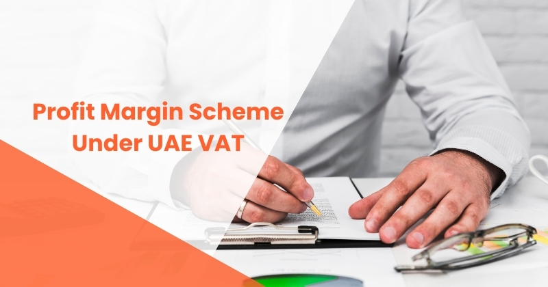 Profit Margin Scheme under UAE VAT explained by RVG