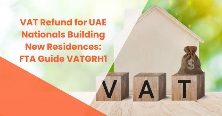 VAT refund process for UAE nationals building new residences under FTA Guide VATGRH1 (April 2026)