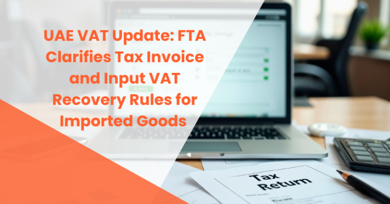 UAE VAT rules for imported goods, tax invoices and Input VAT recovery