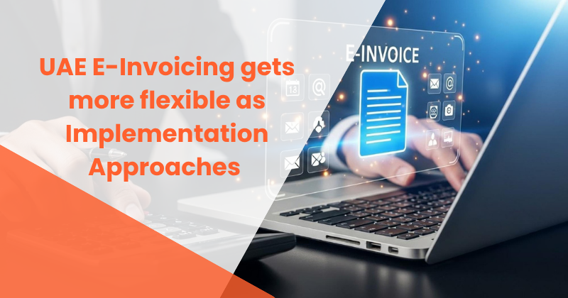 UAE e-invoicing implementation updates and compliance requirements for businesses